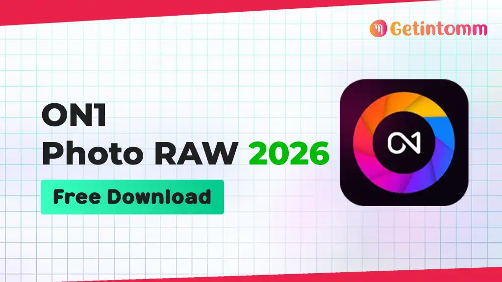 ON1 Photo RAW 2026.2 (v20.2.1.17865) Download - GetintoMM 1 ON1 Photo RAW 2026 full version download