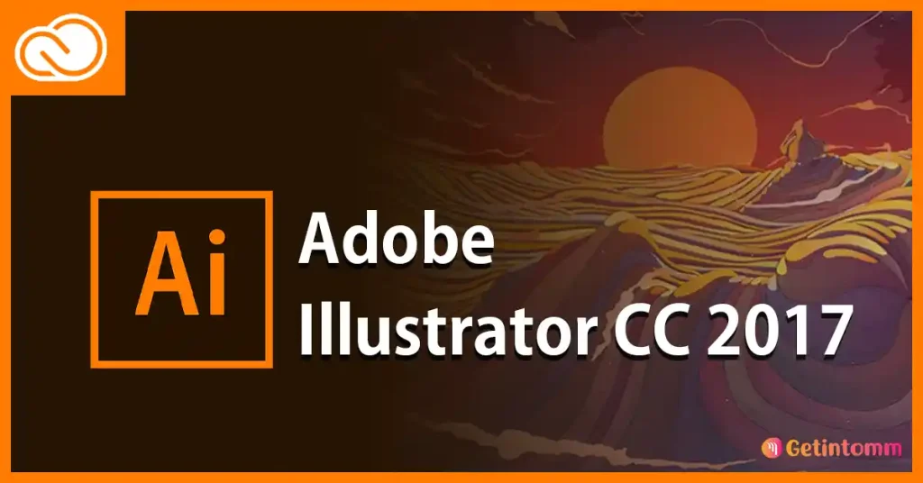 Adobe Illustrator CC 2017 v21.0.0 Download – GetintoMM 1 Adobe Illustrator CC 2017 v21.0.0 Free Download